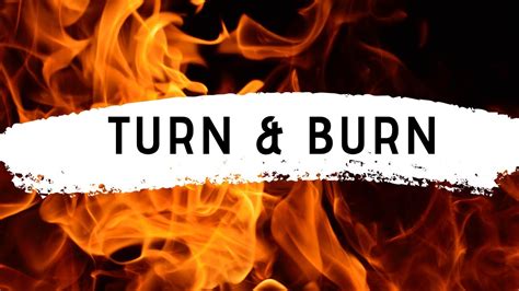 turn burn youtube