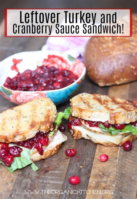 leftover turkey sandwich  cranberry sauce  organic kitchen