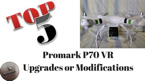 top  promark p vr drone upgrades  modifications youtube
