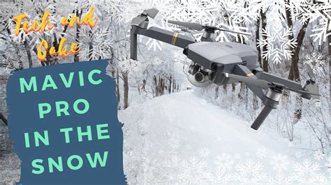 winter drone flying dji mavic pro   snow footage  tips  youtube