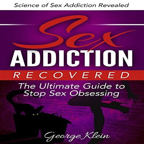 sex addiction recovered the ultimate guide to stop sex