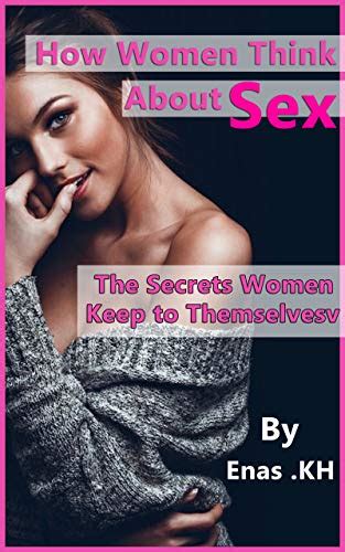 how women think about sex the secrets women keep to themselves ebook