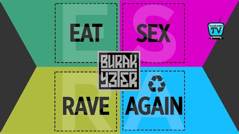 237 Burak Yeter Tv Eat Sex Rave Again Youtube