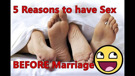 5 reason to have sex before marriage youtube