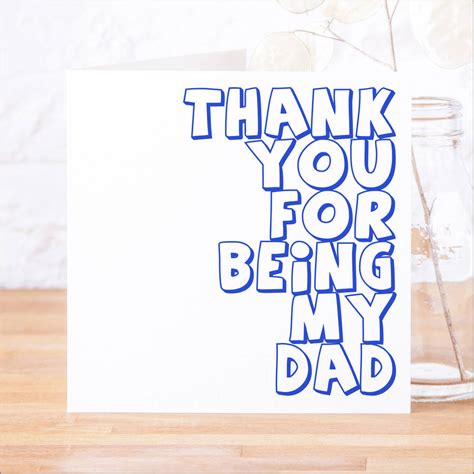Thank You For Being My Dad Father S Day Card By Faith Hope And Love
