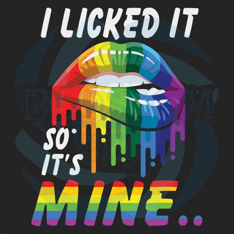 I Licked It So Its Mine Rainbow Lips Svg Lgbt Svg Dripping Lgbt Svg