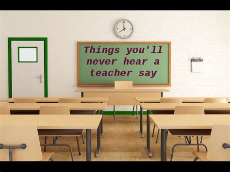 things you ll never hear a teacher say careerindia