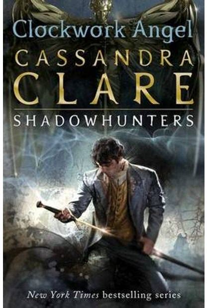The Shadowhunter Chronicles The Infernal Devices 01 Clockwork Angel