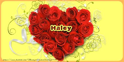 Haley 🌹 Hearts And Roses Greetings Cards For Love For Haley