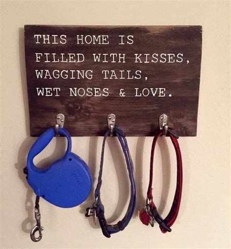 this home is filled with kisses wagging tails wet noses and love leash hook in 2019 home