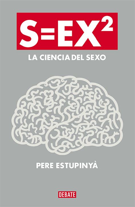 Presentación Del Libro «s Ex2 La Ciencia Del Sexo De Pere Estupinyà