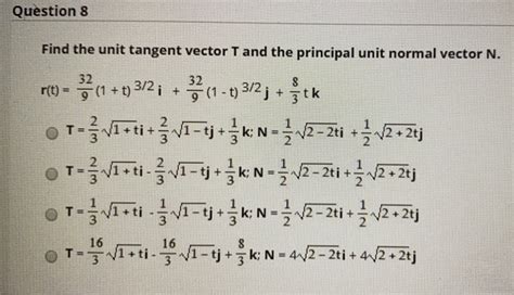 solved question 8 find the unit tangent vector t and the