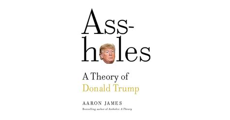 assholes a theory of donald trump by aaron james