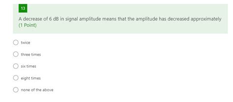 solved   decrease   db  signal amplitude means  cheggcom