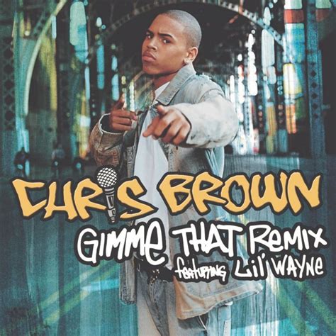 chris brown gimme that remix ep lyrics and tracklist genius