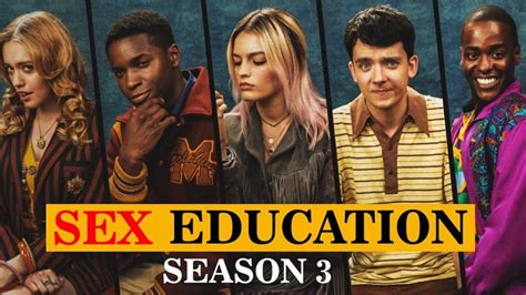 sex education the third season important details a fan