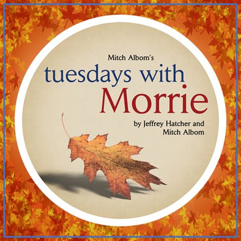 tuesdays  morrie great escape stage company