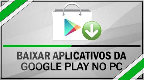 como baixar aplicativos da google play  pc sem programas ou extensoes