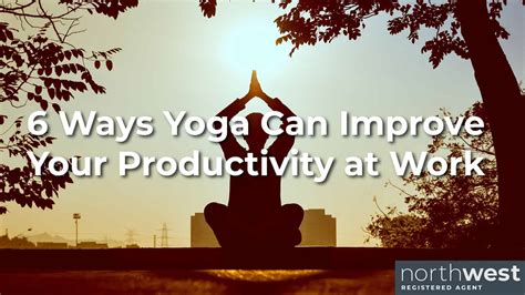 6 Ways Yoga Can Improve Your Productivity At Work