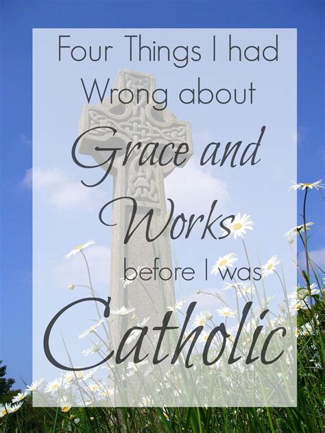 catholics   grace  works salvation   saved