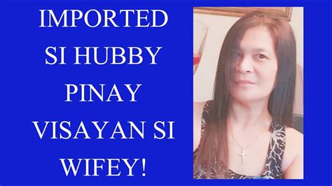 Imported Si Hubby Vs Pinay Visayan Si Wifey Youtube