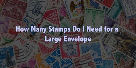 How Many Stamps Do I Need For A Large Envelope In 2023