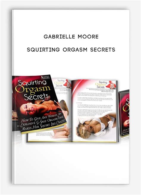 Squirting Orgasm Secrets By Gabrielle Moore
