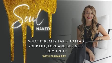 what it really takes to lead your life love and business from truth