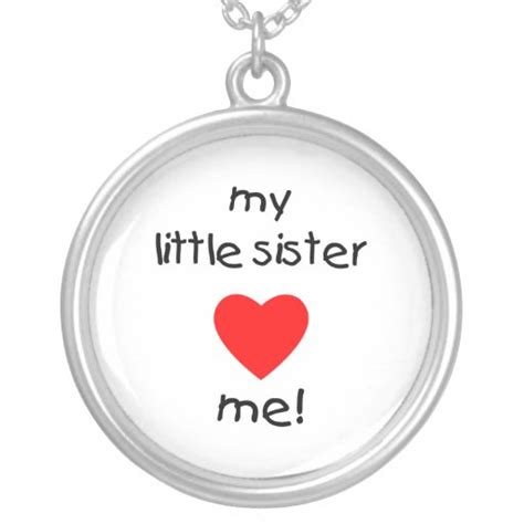 my little sister loves me round pendant necklace zazzle