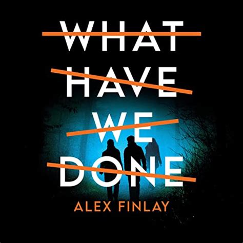 What Have We Done Audio Download Alex Finlay Brittany Pressley
