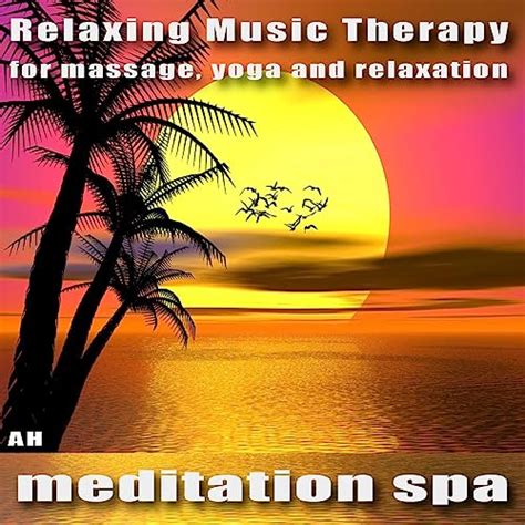 Meditation Spa Relaxing Music Therapy For Massage Yoga And Relaxation