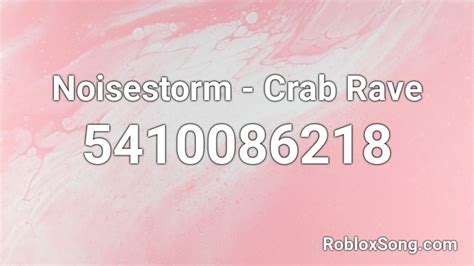 noisestorm crab rave roblox id roblox  codes