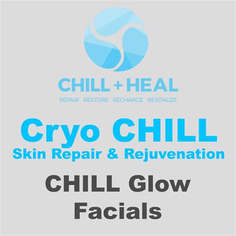 chill heal shreveport bossier chill glow facials chill heal