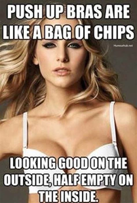 push up bras are like a bag of chips… bra jokes funny adult memes