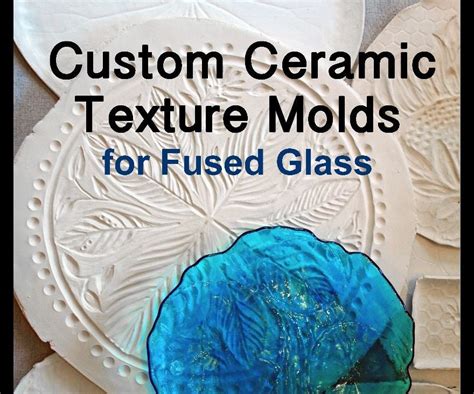 Custom Ceramic Texture Molds For Fused Glass 4 Steps With Pictures