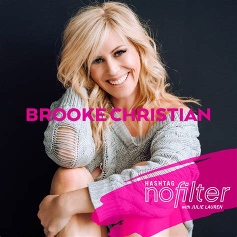 hashtag no filter episode 68 brooke christian on the