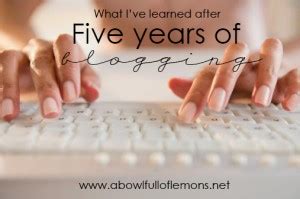 ive learned   years  blogging  bowl full  lemons