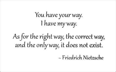 “you have your way i have my way as for the right way the correct