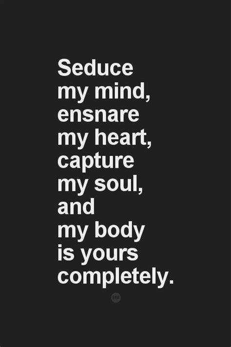seduce me with your words flirting quotes go for it quotes seductive quotes