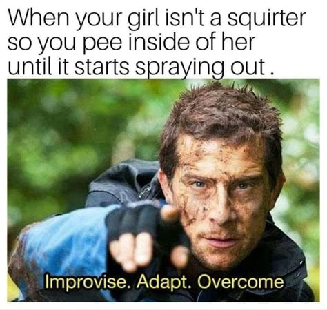Remember Guys Squirting Isnt Real 9gag