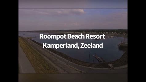 roompot beachresort kamperland youtube