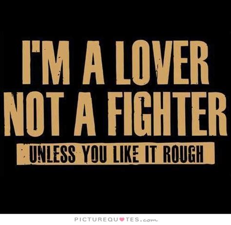 Lover Not A Fighter Quotes Quotesgram