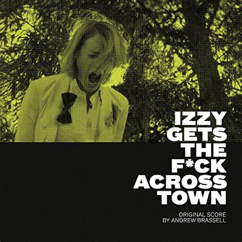 Izzy Gets The Fuck Across Town Original Score [explicit] By Andrew