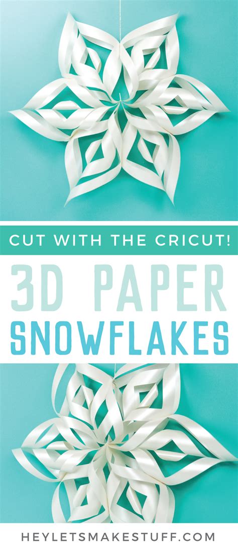 Giant 3d Paper Snowflakes With The Cricut Hey Lets Make Stuff