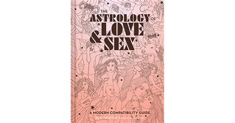 the astrology of love sex a modern compatibility guide by annabel gat