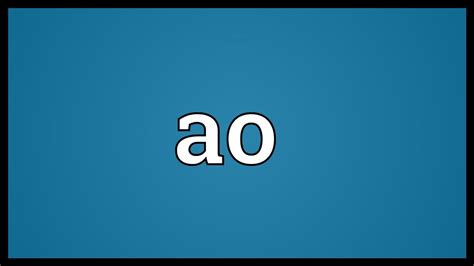 ao meaning youtube