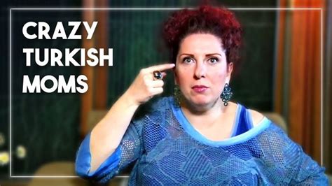 Crazy Turkish Moms Mom Learn Turkish Turkish