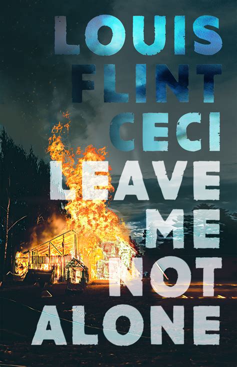 Leave Me Not Alone By Louis Flint Ceci Beautiful Dreamer Press