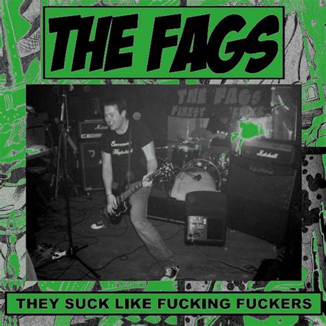 They Suck Like Fucking Fuckers Album By The Fags Spotify