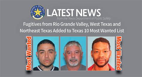 Fugitives Added To Texas 10 Most Wanted List Texas Border Business